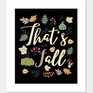 That's Fall Autumn Leaves & Pumpkins Posters and Art